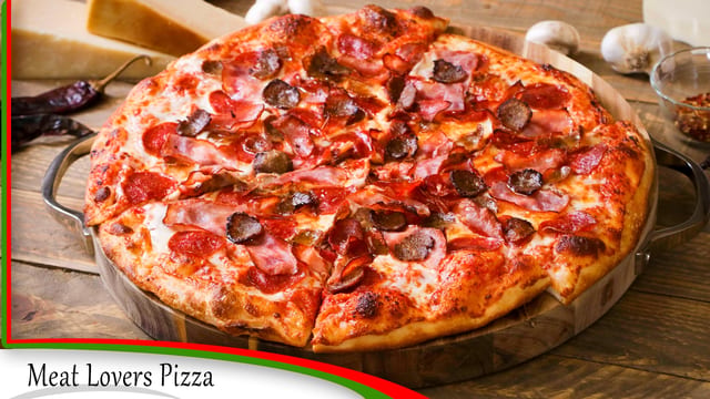 Meat Lover's Pizza.